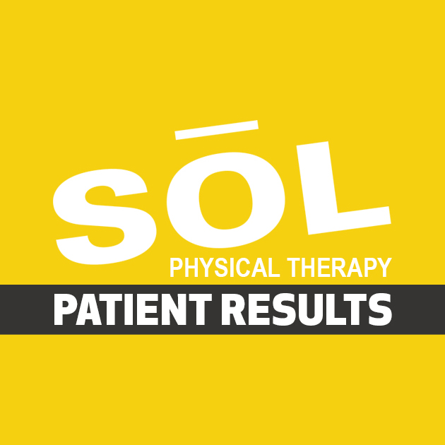 Patient Results with SOL Physical Therapy